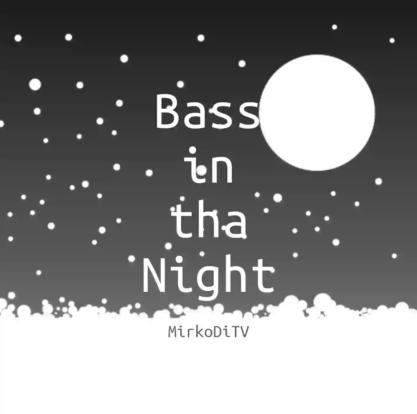 Scritta 'Bass in tha Night - MirkoDiTV' molto grande,
                             un'immagine di un cielo notturno come sfondo
